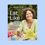 Eat Like a Girl by Dr. Mindy Pelz